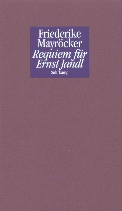 Cover Friederike Mayröcker Requiem für Ernst Jandl, © Suhrkamp 2001