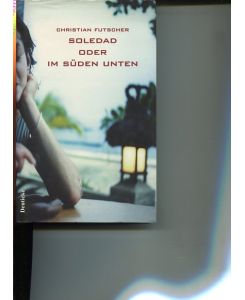 Cover Christian Futscher Soledad oder Im Süden unten, © Deuticke 2000