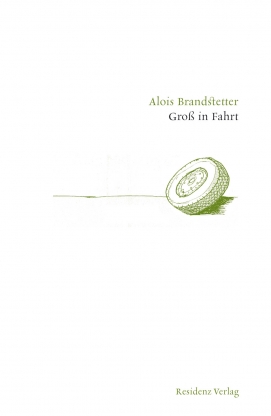 Cover Alois Brandstetter Groß in Fahrt, © Residenz 1998