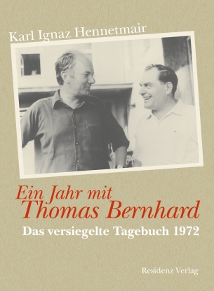 Cover Karl Ignaz Hennetmair Ein Jahr mit Thomas Bernhard, © Residenz 2000