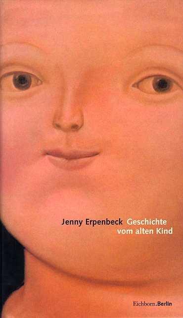 Cover Jenny Erpenbeck Geschichte vom alten Kind, © Eichborn 1999
