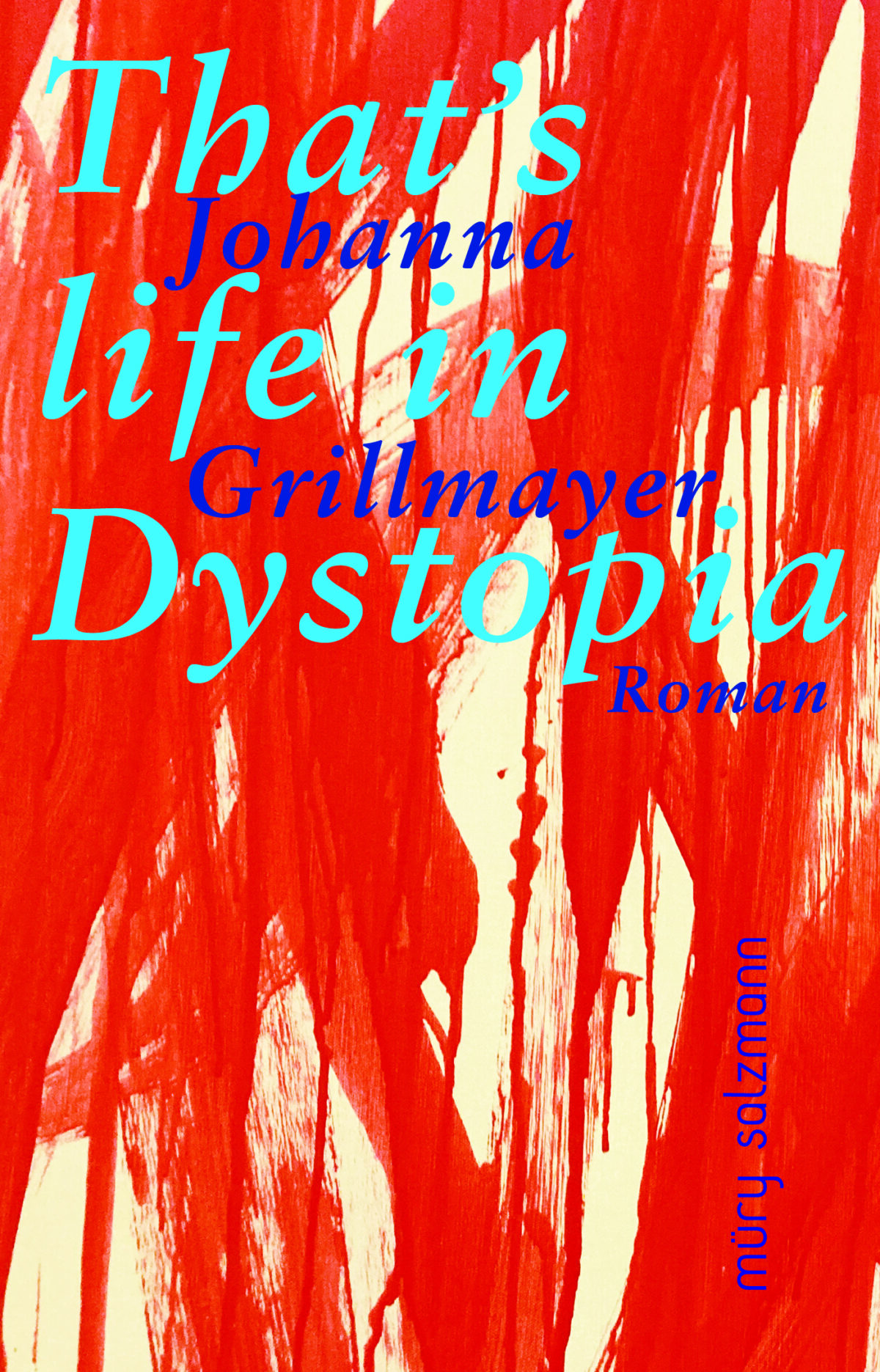 Cover Johanna Grillmayer That's life in Dystopia, Verlag Müry Salzmann 2023