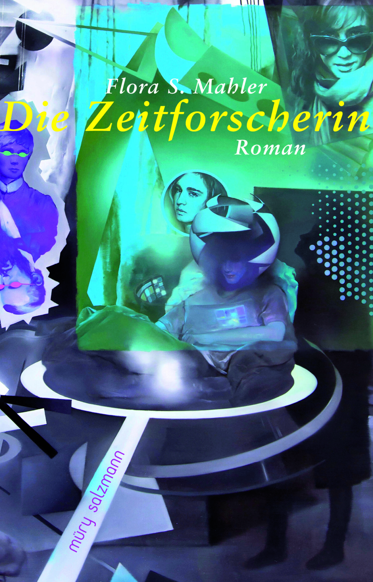 Cover Flora S. Mahler Die Zeitforscherin unter Verwendung des Bildes Sympathy for Telepathy von Asgar/Gabriel, 2015, Öl auf Leinwand