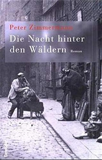 Cover Peter Zimmermann Die Nacht Hinter Den Wäldern, © Deuticke 2000