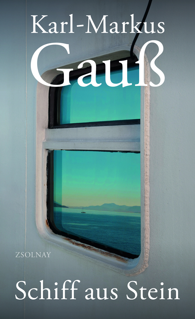 Cover Karla-Markus Gauß Schiff aus Stein, © Zsolnay 2024