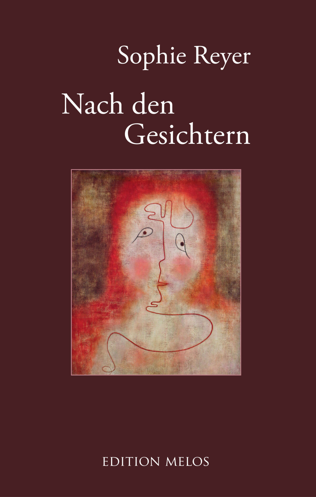 Cover Sophie Reyer Nach den Gesichtern, © Edition Melos 2024