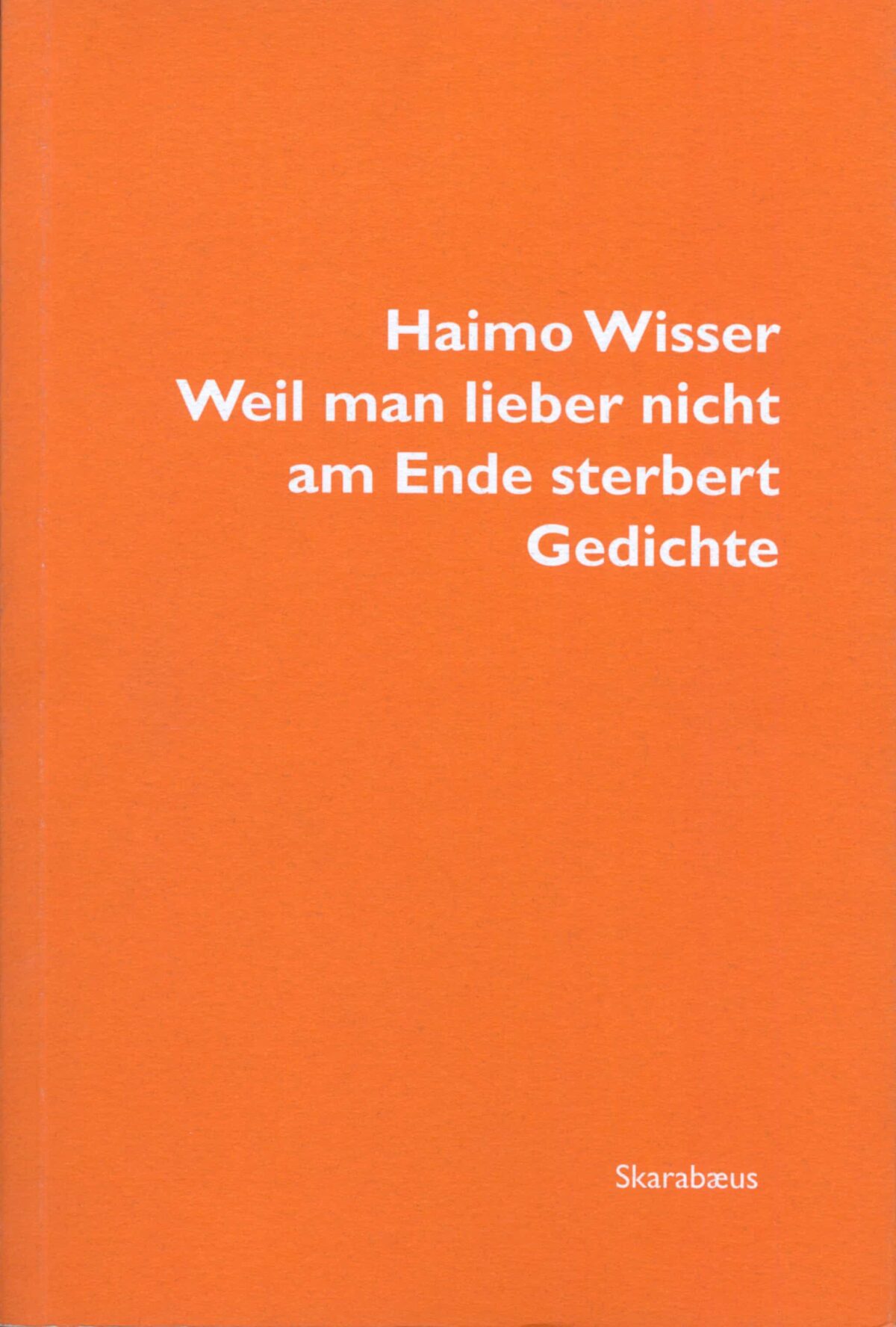 Cover Haimo Wisser Weil Man Lieber Nicht Am Ende Sterbert, © Edition Löwenzahn 1997