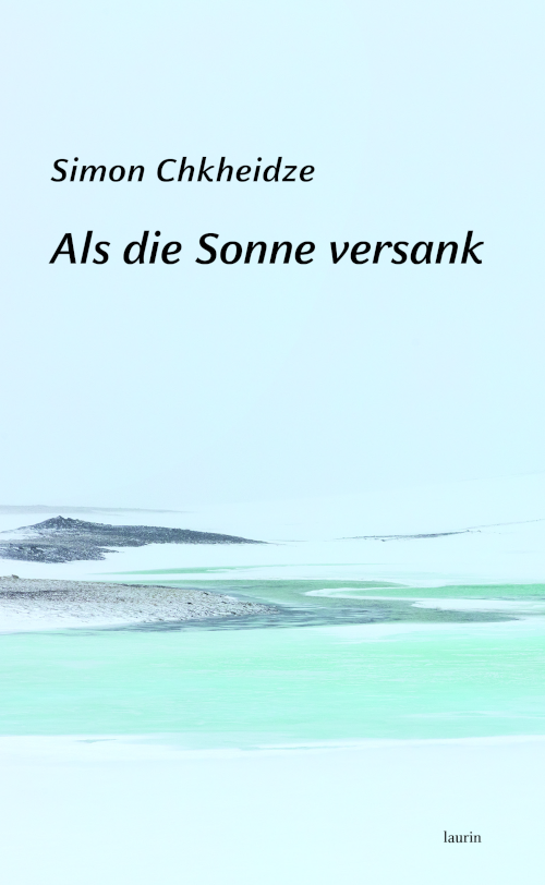 Cover Simon Chkheidze Als die Sonner versank, © Edition Laurin 2024