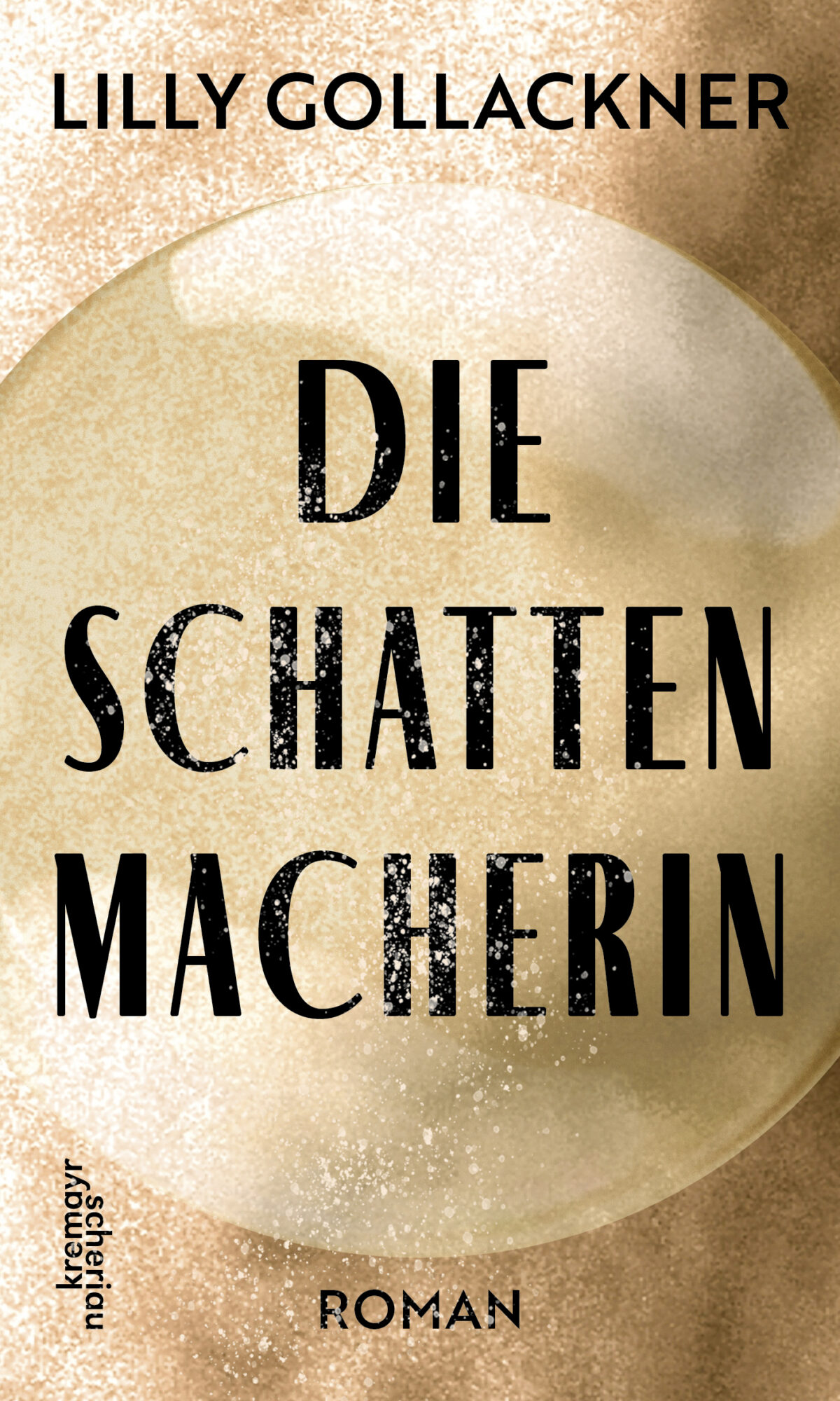 Cover Lilly Gollackner Die Schattenmacherin, © Kremayr & Scheriau 2024