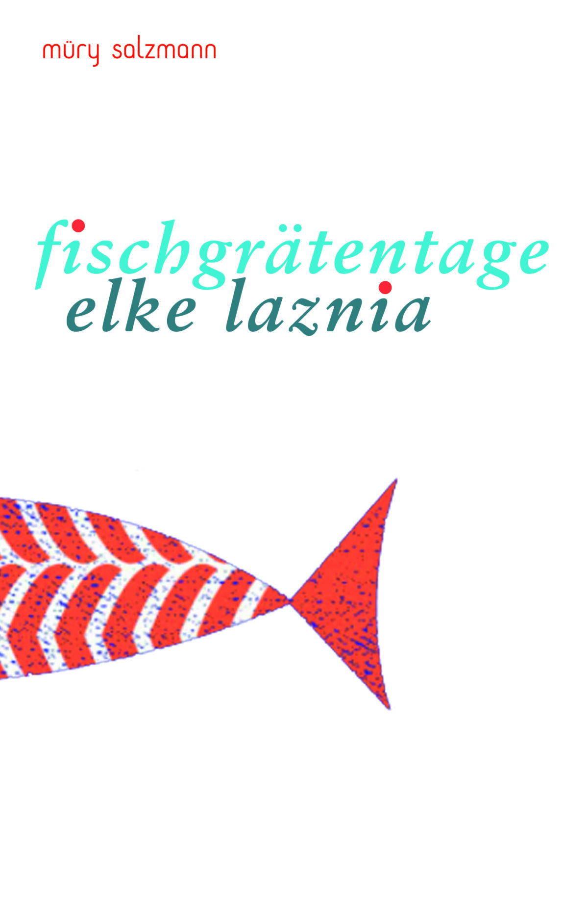 Cover Elke Lazina fischgrätentage, © Verlag Müry Salzmann 2024