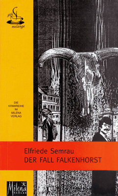 Cover Elfriede Semrau Der Fall Falkenhorst, © Milena