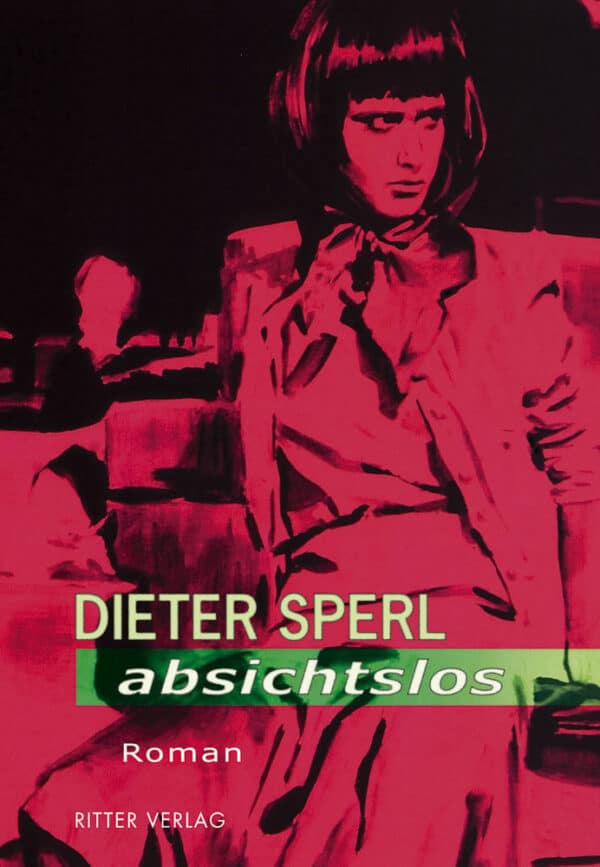 Cover Dieter Sperl absichtslos, © Ritter Verlag