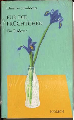 Cover Christian Steinbacher Für die Früchtchen, © Haymon