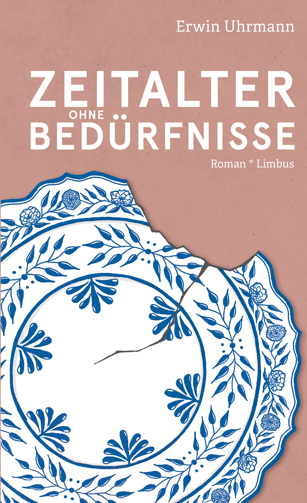 Cover Erwin Uhrmann Zeitalter ohne Bedürfnisse, © Limbus Verlag 2024