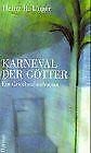 Cover Heinz R. Unger Karneval der Götter, © Haymon Verlag 1999