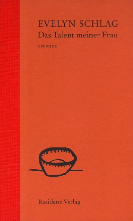 Cover Evelyn Schlag Das Talent meiner Frau, © Residenz Verlag