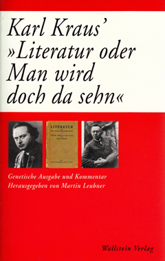 Cover Martin Leubner Karl Kraus' Literatur oder Man wird doch da sehn, © Wallenstein Verlag
