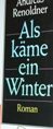 Cover Andreas Renoldner Als käme ein Winter, © Styria