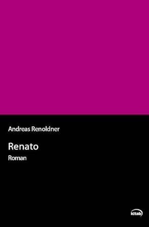 Cover Andreas Renoldner Renato, © Kitab