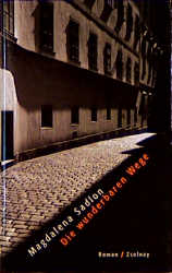 Cover Magdalena Sadlon Die wunderbaren Wege, © Zsolnay Verlag