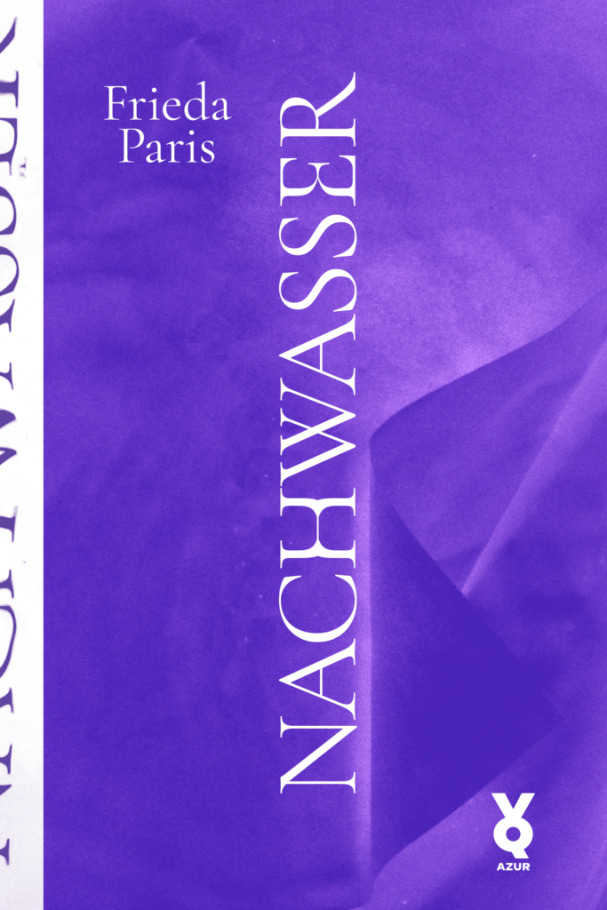 Cover Frieda Paris Nachwasser © Edition Azur/Volant & Quist