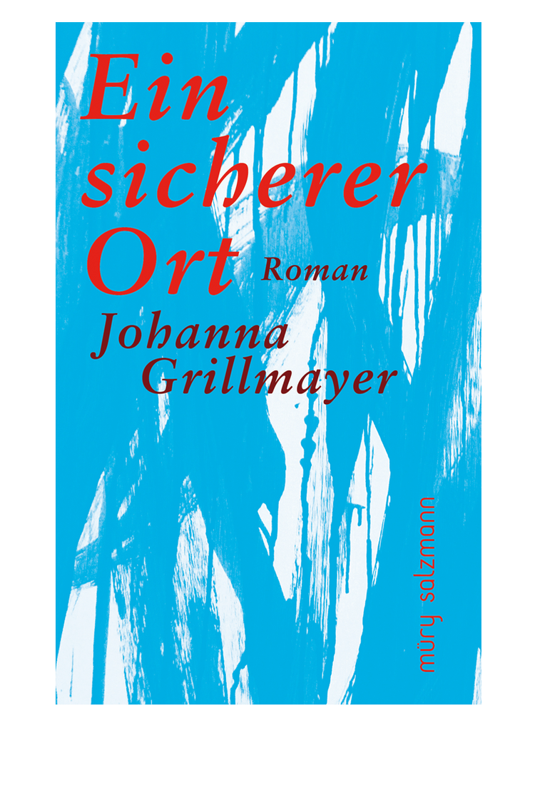 Cover Johanna Grillmayer Ein sicherer Ort © Verlag Müry Salzmann 2024