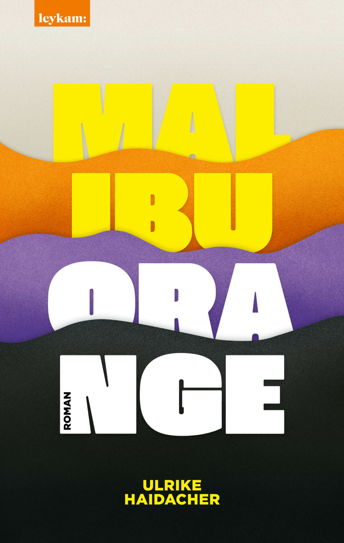 Cover Ulrike Haidacher Malibu Orange, © Leykam Verlag 2024