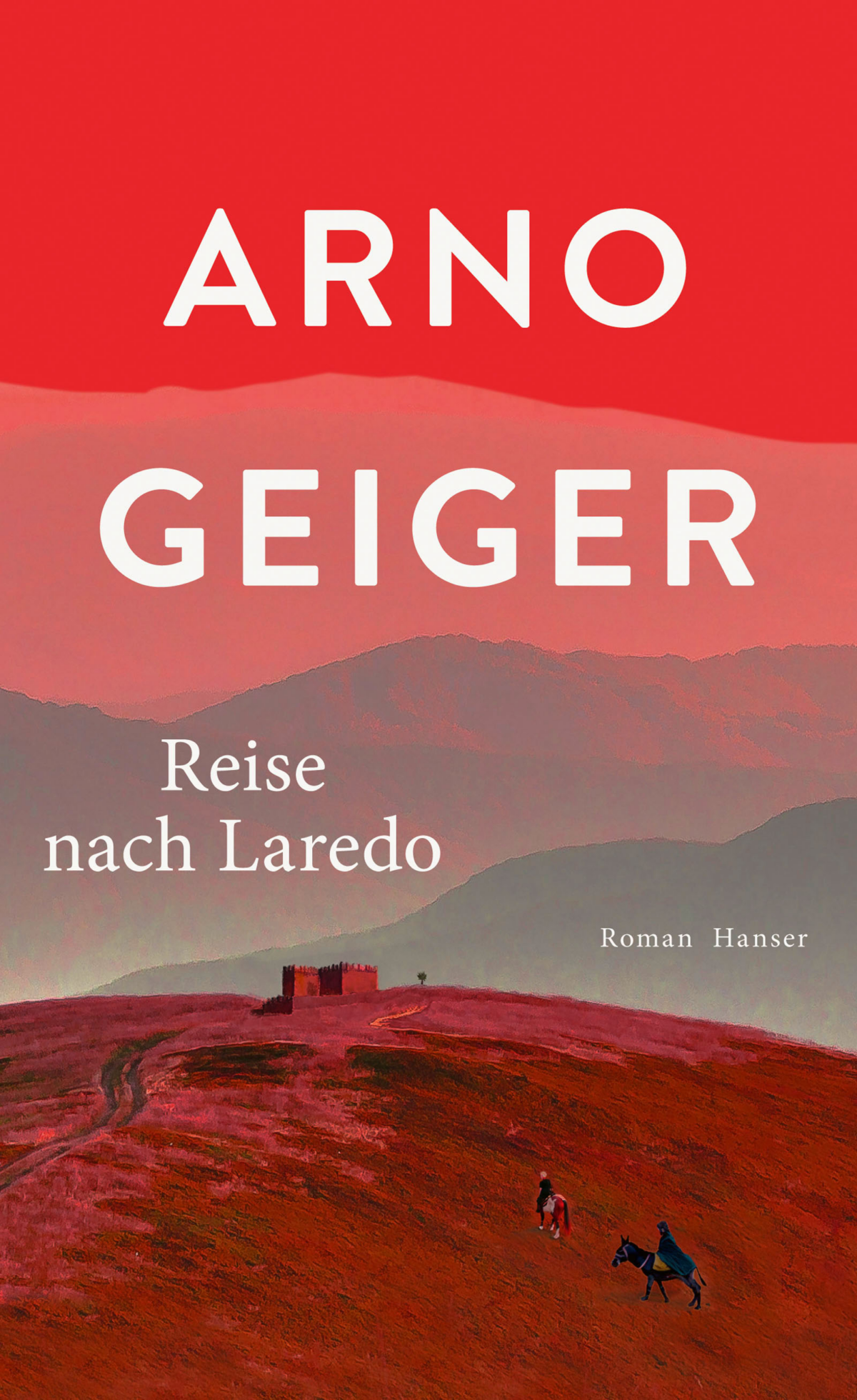 Cover Arno Geiger Reise nach Laredo © Hanser Verlag 2024