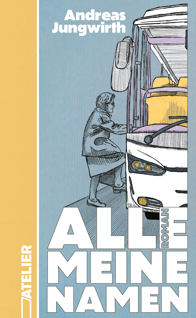 Cover Andreas Jungwirth Alle meine Namen © Edition Atelier 2024
