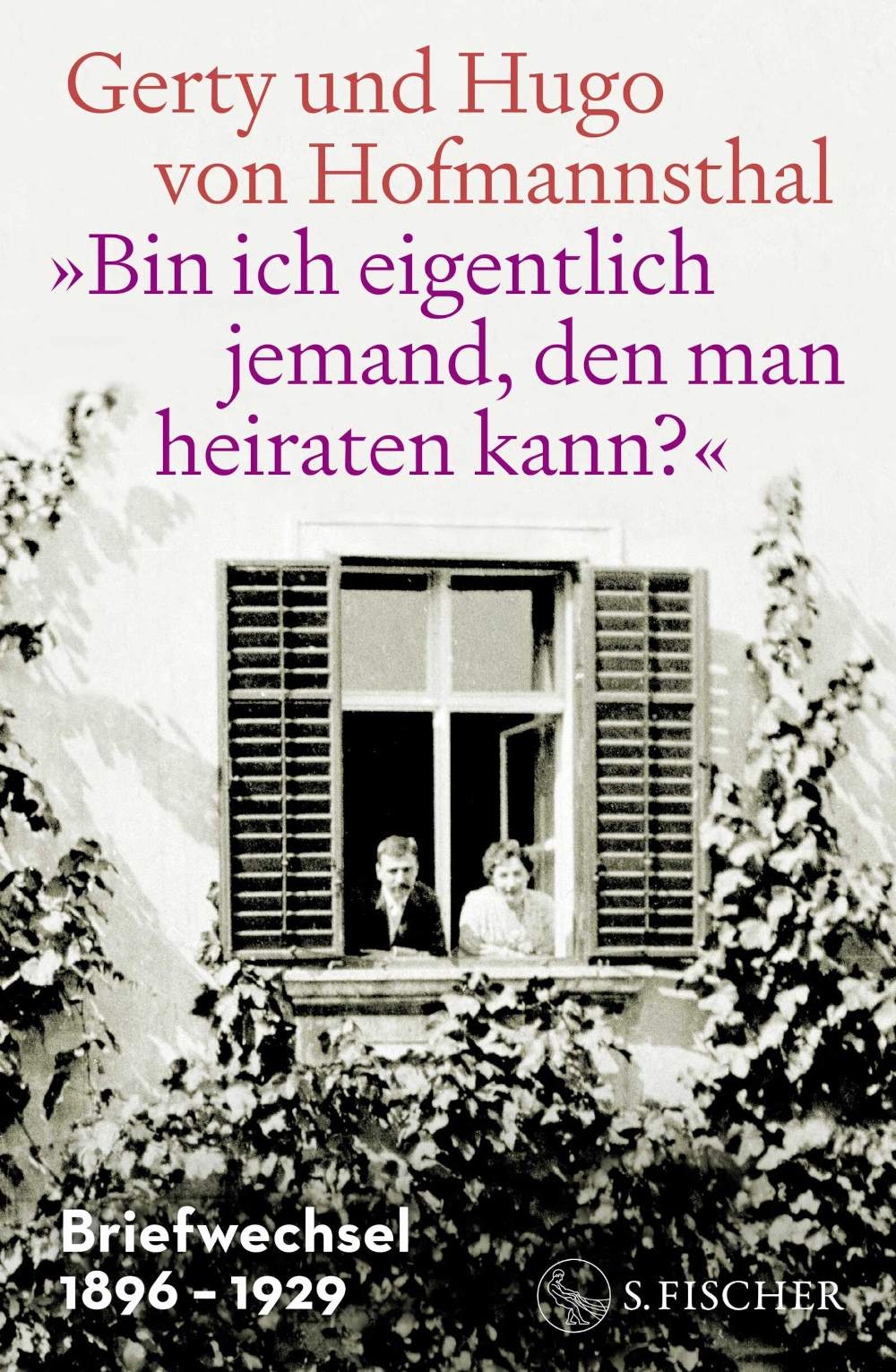Cover Gerty und Hugo von Hofmannsthal Bin ich eigentlich jemand, den man heiraten kann© S. Fischer 2024