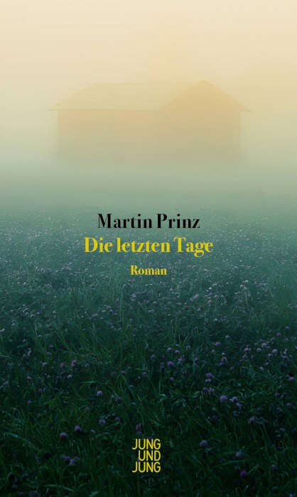 Cover Martin Prinz Die letzten Tage © Jung und Jung 2025